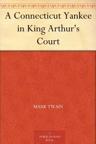 A Connecticut Yankee in King Arthur's Court, Summary and Analysis